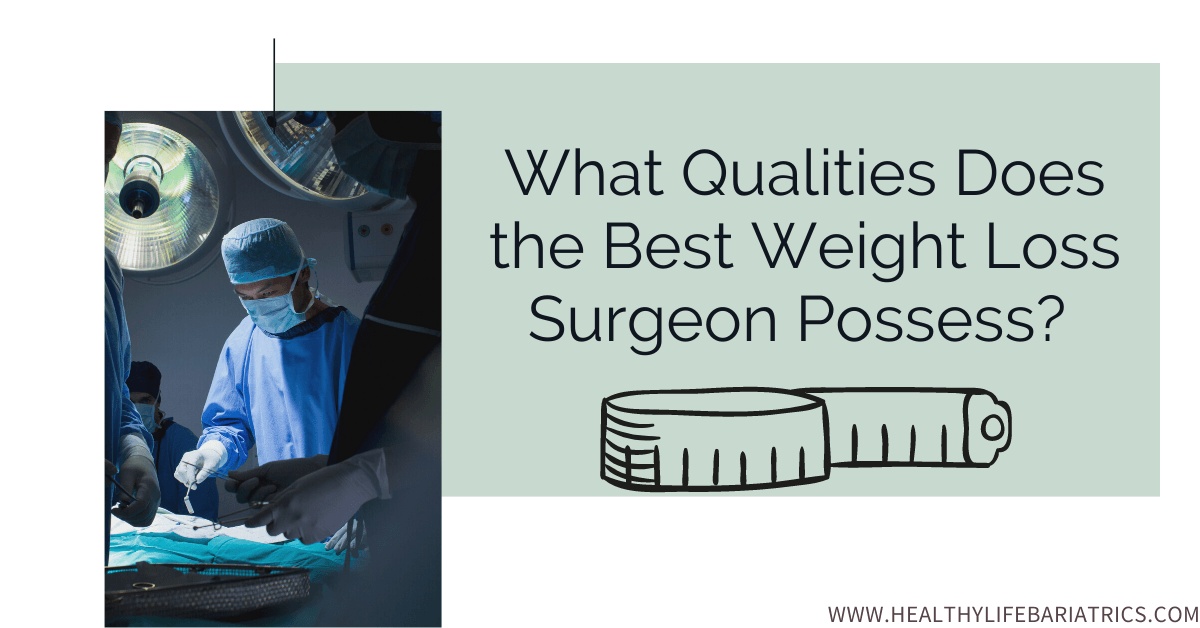 Best Weight Loss Surgeon Qualities to Consider Los Angeles, CA HLB