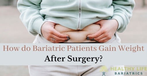 How Do Bariatric Patients Gain Weight After Surgery & How to Guard Against It?