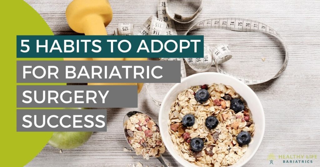 5 Habits to Adopt for Bariatric Surgery Success!