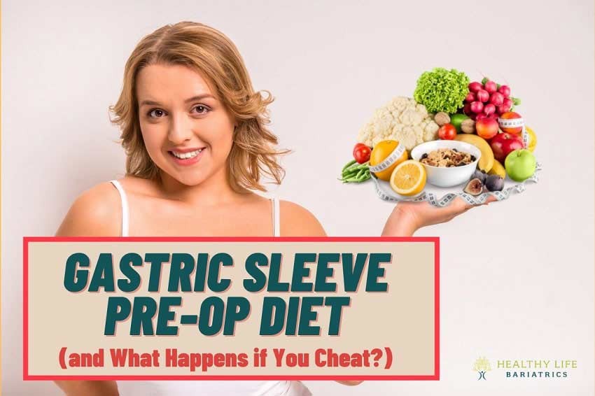 Gastric Sleeve Pre Op Diet What Happens If You Cheat 2022 