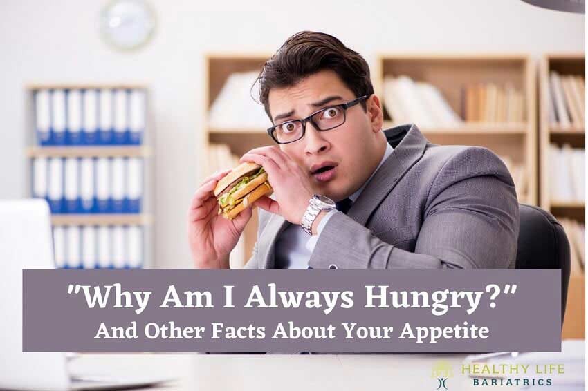 Appetite Facts: Why Am I Always Hungry?
